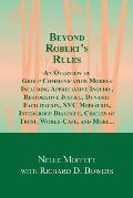 Beyond Robert's Rules: An Overview of Group Communication Models Including Appreciative Inquiry, Restorative Justice, Dynamic Facilitation, N