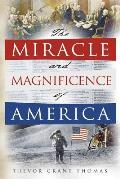 The Miracle and Magnificence of America
