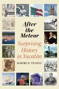 After the Meteor: Surprising History in Yucat?n