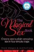 The Magical Sex Book: Create and sustain amazing sex in four simple steps