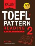 Kallis' TOEFL iBT Pattern Reading 2: Analyst (College Test Prep 2016 + Study Guide Book + Practice Test + Skill Building - TOEFL iBT 2016)