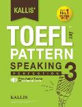 Kallis' TOEFL iBT Pattern Speaking 3: Perfection (College Test Prep 2016 + Study Guide Book + Practice Test + Skill Building - TOEFL iBT 2016)