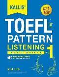 KALLIS' TOEFL iBT Pattern Listening 1: Basic Skills (College Test Prep 2016 + Study Guide Book + Practice Test + Skill Building - TOEFL iBT 2016)
