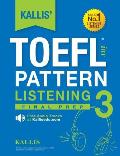 KALLIS' TOEFL iBT Pattern Listening 3: Final Prep (College Test Prep 2016 + Study Guide Book + Practice Test + Skill Building - TOEFL iBT 2016)