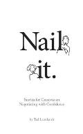 Nail it.: Stories for Designers on Negotiating with Confidence