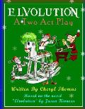 Elvolution: A Two Act Play