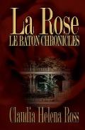 La Rose: Le Baton Chronicles