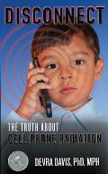 Disconnect: The Truth About Cell Phone Radiation