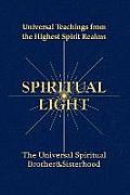 Spiritual Light Universal Teachings From The Highest Spirit Realms