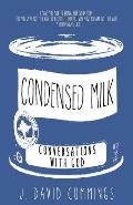 Condensed Milk: Conversations with God
