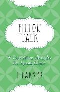 Pillow Talk: 40 Conversations about Sex for Married Couples