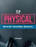 TLP Physical: Health Training Manual