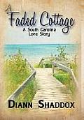 A Faded Cottage: a South Carolina Love Story