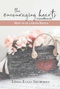 The Encouraging Hearts Handbook: How to Be a Good Friend