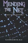 Mending the Net A Guide to Healing Self & Family