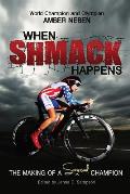 When Shmack Happens The Making of a Spiritual Champion