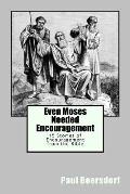 Even Moses Needed Encouragement: 15 Stories of Encouragement from the Bible