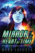 Mirror at the Heart of Time: Book 3 of The Changing Hearts of Ixdahan Daherek