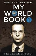 My World Book 1: Hitching the Globe on $10 a Day