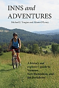 Inns and Adventures: A History and Explorer's Guide to Vermont, New Hampshire, and the Berkshires