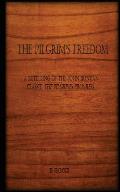 The Pilgrim's Freedom: A retelling of the John Bunyan classic 'The Pilgrim's Progress'