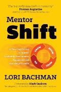 Mentorshift: A Four-Step Process to Improve Leadership Development, Engagement and Knowledge Transfer