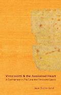 Vimalakirti & the Awakened Heart A Commentary on the Sutra That Vimalakirti Speaks