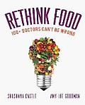 Rethink Food 100+ Doctors Cant Be Wrong