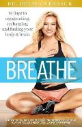 Breathe 14 Days To Oxygenating Recharging & Refueling Your Body & Brain