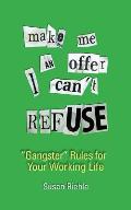 Make Me an Offer I Can't Refuse, street-smart gangster rules for your working life