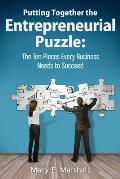 Putting Together The Entrepreneurial Puzzle: The Ten Pieces Every Business Needs to Succeed