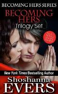 Becoming Hers Trilogy Set: Over Her Knee, Denied By Her, & In Her Care, plus a bonus short story
