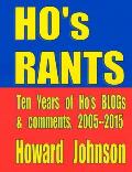 Ho's Rants: Ten Years of Mostly Political Commentary