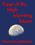 Days of the High Morning Moon