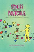 Stories from the Polycule: Real Life in Polyamorous Families