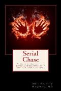 Serial Chase: A true story of the lives and deaths of a doctor and a deputy