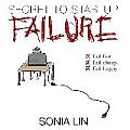 Secret to Startup Failure: Fail Fast. Fail Cheap. Fail Happy.