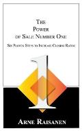 The Power of Sale Number One: Six Proven Steps to Increase Closing Ratios
