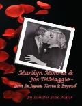 Marilyn Monroe & Joe DiMaggio - Love In Japan, Korea & Beyond