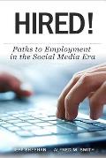 HIRED! Paths to Employment In The Social Media Era
