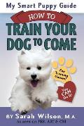 My Smart Puppy Guide: How to Train Your Dog to Come