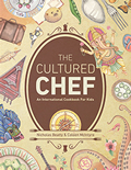 Cultured Chef an International Cookbook for Kids