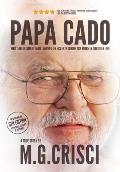 Papa Cado (Fifth Edition): What An Ordinary Man Learned On His Extraordinary Journey Through Life