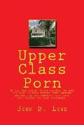 Upper Class Porn: An old New Jersey estate becomes the home for some colorful tenants both imagined and real in this humorous tale laced