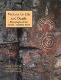 Visions for Life and Death: Pictographs of the Lower Columbia River