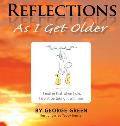 Reflections: As I Get Older