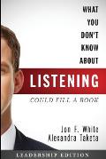 What You Don't Know about Listening (Could Fill a Book): Leadership Edition