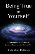 Being True to Yourself: A Multidimensional Approach for Seasoned Travelers on the Spiritual Path