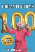 You Can't Catch Me!: 100 Sayings from a Jamaican Centenarian