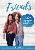 Friends: Pursuing and Developing Godly Friendships
